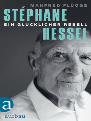 cover image of Stéphane Hessel--ein glücklicher Rebell